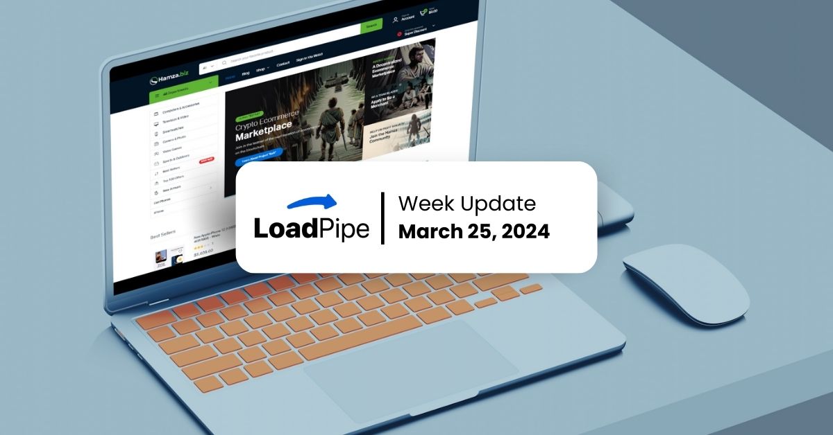 Loadpipe Foundation Week Update Mar 25, 2024 – Map008