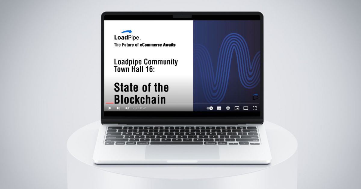 Loadpipe Community Town Hall 16 - State of the Blockchain: May 2024
