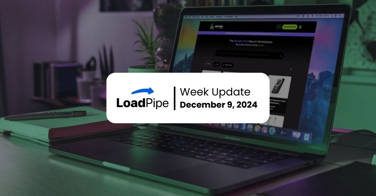 Loadpipe Foundation Week Update December 9, 2024 – Map045